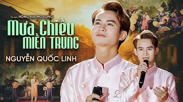 MƯA CHIỀU MIỀN TRUNG - NGUYỄN QUỐC LINH | Tiếng hát xé lòng trước nỗi đau mất mát của Miền Trung
