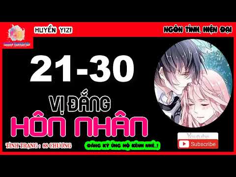 Video Vị Đắng Hôn Nhân - Chương 21- 30 !! !! Audio Truyện... - youtube