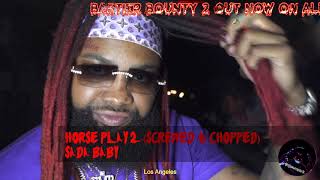 Horseplay 2 - Sada Baby (Official Slowed \& Chopped Video) #DJSaucePark