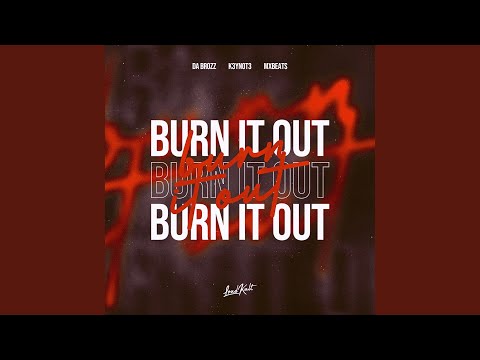 Burn It Out - YouTube