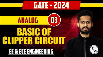 Analog 03 | Basic of Clipper Circuit | EE & ECE | GATE 2024