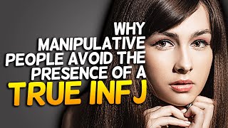 Why Manipulative People Avoid The Presence Of A True INFJ