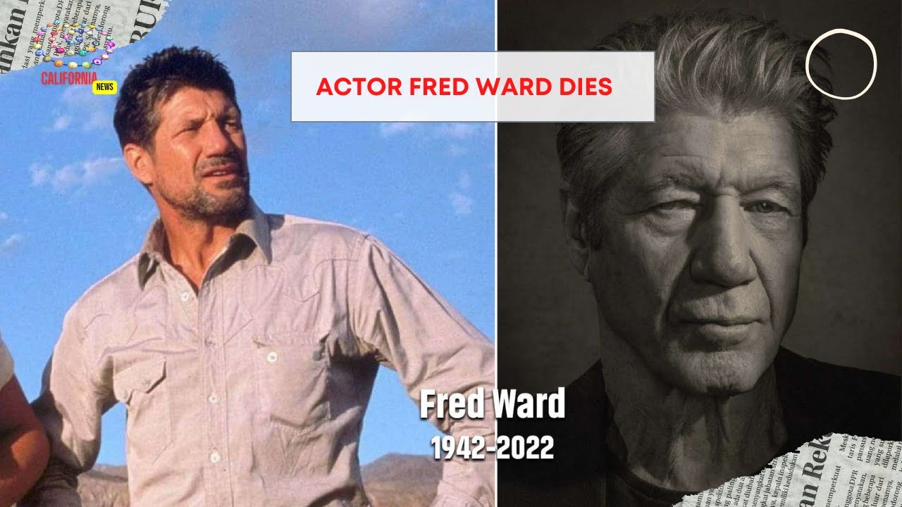 CALIFORNIA NEWS | Actor Fred Ward has died