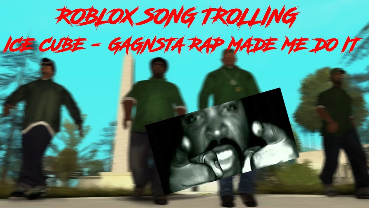 Roblox Song Trolling Rap Battle In Frappe Ice Cube Gagnsta Rap Made Me Do It Youtube - code for roblox ice cube