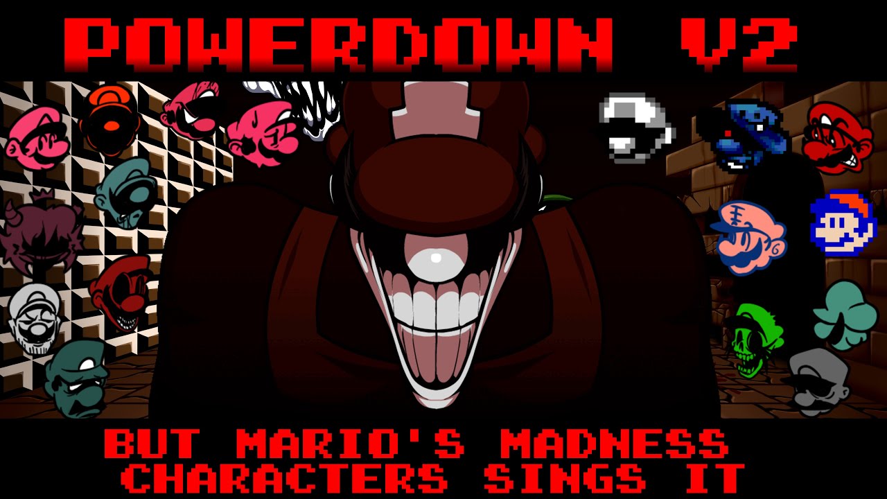 Powerdown V2 But Mario's Madness Characters Sings It [FNF COVER]