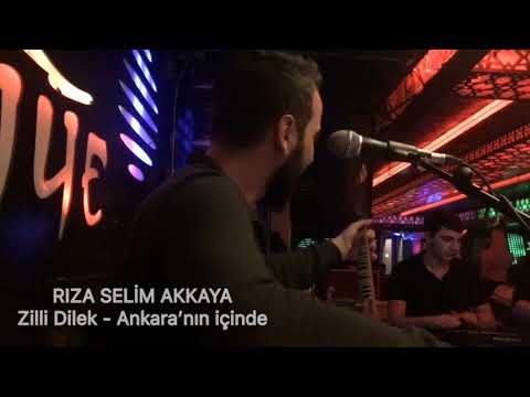 RIZA SELİM AKKAYA  2018 ( ZİLLİ DİLEK - ANKARANIN İÇİNDE