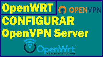 OpenWrt | CONFIGURAR OpenVPN SERVER