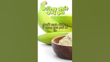 Dưỡng chất quý giá có trong chuối xanh  #shorts