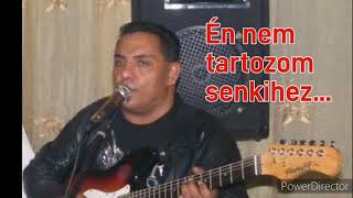 Csóré Béla- Én nem tartozom senkihez
