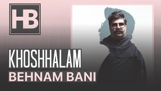 Behnam Bani - KhoshHalam ( بهنام بانی - خوشحالم )