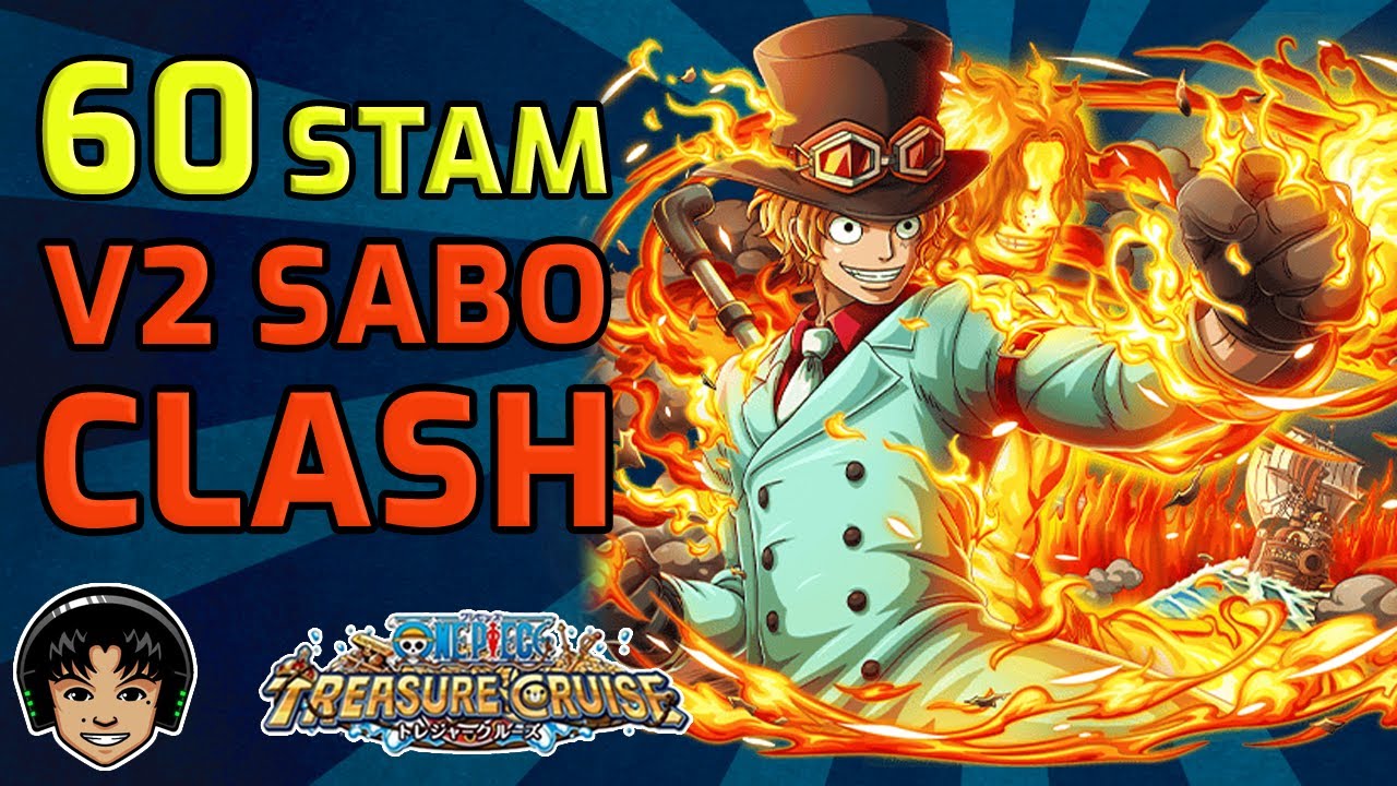 ONE PIECE TREASURE CRUISE - Featuring Sabo from ONE PIECE STAMPEDE, Clash!!  Sabo the Revolutionary is almost over! This is a great character and  there's no guarantee when this Clash!! will return