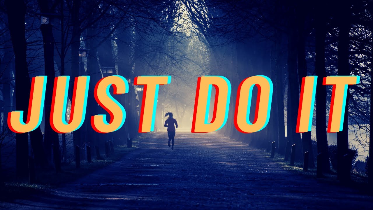 just do it motivational speech