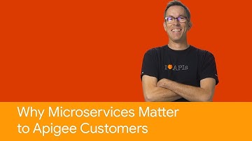 Why Microservices Matter to Apigee Customers