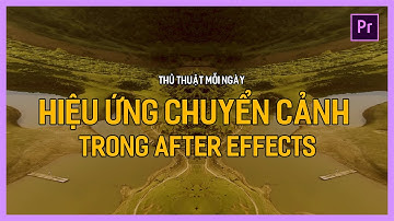 Hiệu ứng chuyển cảnh After Effects #1 | Tú Thanh Blog