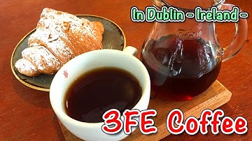 【Ireland】3FE Coffee - Speciality Coffee -【アイルランド】