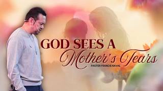 God sees a Mother's tears | Pastor Francis Naval | JRF CHURCH NB