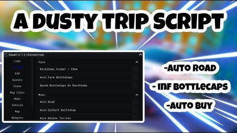 [NEW] A Dusty Trip Script | Infinite Bottlecaps | Auto Farm | Kill All | AND MORE | PASTEBIN
