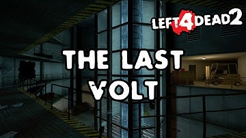 Left 4 Dead 2 - The Last Volt [Full Campaign]