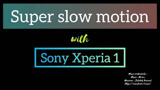 Sony Xperia 1 960fps super slow motion compilation