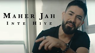 Maher Jah - Inte Hiye (Official Music Video) | ماهر جاه -  إنتي هِيِ