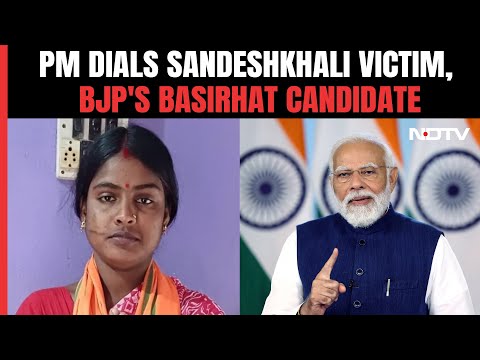 Lok Sabha Elections 2024 | PM Dials Sandeshkhali Victim, BJP's Basirhat Candidate: backslash