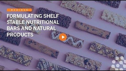 Formulating Shelf Stable Nutritional Bars and Natural Products
