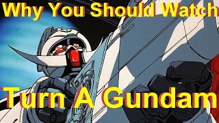 Why You Should Watch Turn A Gundam