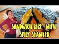 Sandwich rice with seaweed  inday judith tv