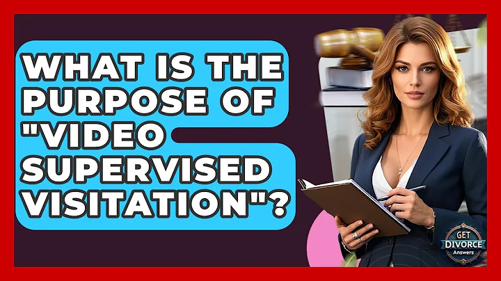 What Is The Purpose Of "Video Supervised Visitation"? - Get Divorce Answers