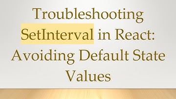 Troubleshooting SetInterval in React: Avoiding Default State Values
