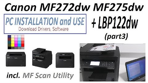 Canon MF272dw MF275dw LBP122dw SETUP (part3) PC Installation of Driver and MF Scan Utility