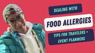 Food Allergies: Tips for Travelers and Event Planners