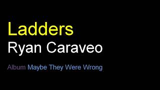 Ryan Caraveo - Ladders Lyrics