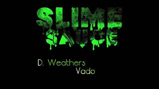 Смотреть клип D. Weathers & Vado - Slime Sauce (Official Instrumental)