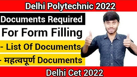 Delhi Polytechnic 2022 : Documents Required For Form Filling || List Of Documents : Delhi Cet 2022
