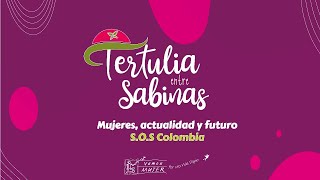 Mujeres, actualidad y futuro S.O.S Colombia - Tertulia entre Sabinas