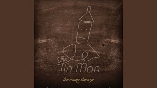 Video thumbnail of "The Tin Man - Too Many Lines"