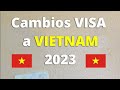 VISADO a VIETNAM - CAMBIOS y REGULACIONES 2023