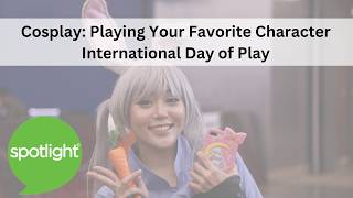 Cosplay: Playing Your Favorite Character | Int'l Day of Play | practice English with Spotlight screenshot 4