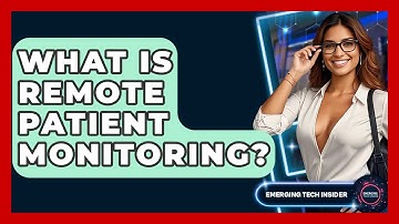 What Is Remote Patient Monitoring? - Emerging Tech Insider