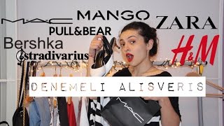 Denemeli Kıyafet Alışverişi&Kozmetikzara,Pull&Bear,Bershka,Mango,H&M,Mac Melis Helvacı