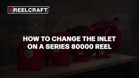 How To Change Inlet On A Series 80000 Reel
