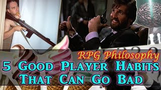 5 Good Player Habits That Can Go Bad  RPG Philosophy