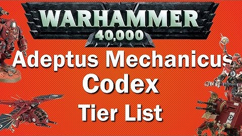 Adeptus Mechanicus Codex Tier List