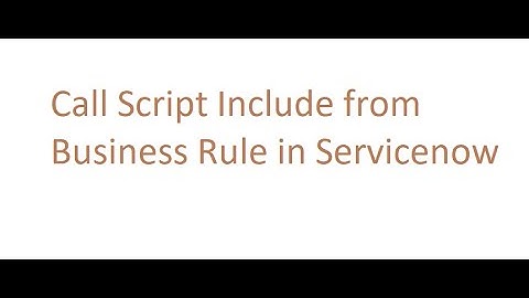 Call script include using business rule
