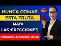 Hombres mayores de 60 años: 4 frutas que NUNCA deben comer y 4 que SÍ deben comer |