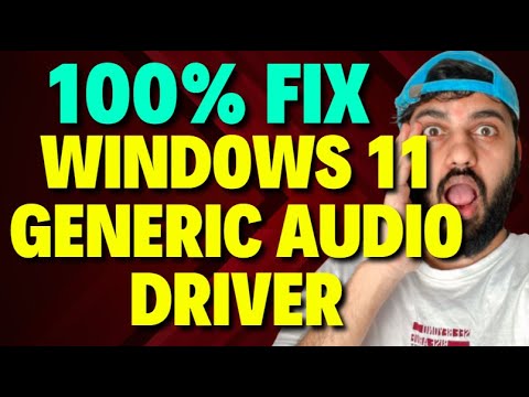 Fix Windows 11 Generic Audio Driver