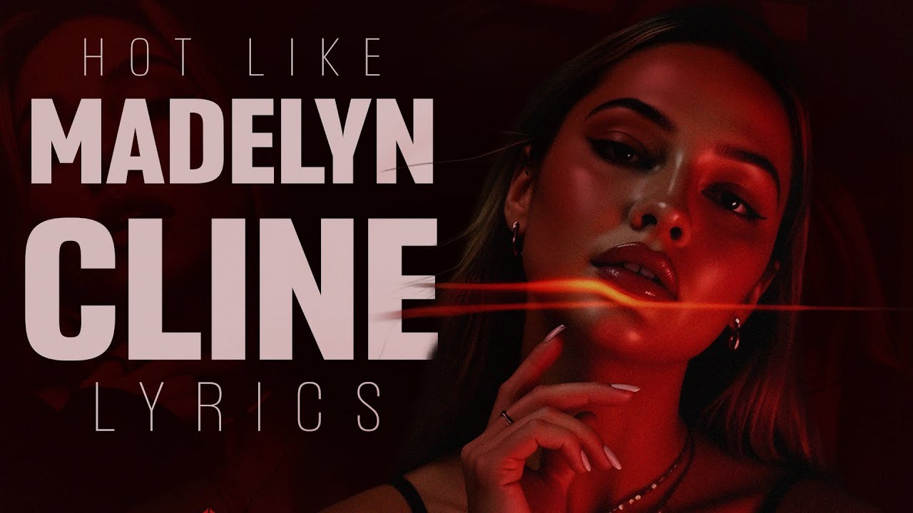 Hot Like Madelyn Cline (Official Lyric Video)