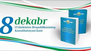 8-DEKABR KONSTITUTSIYA- OLIY QOMUSIM!!! 8-DEKABR KONSTITUTSIYA- OLIY QOMUSIM!!!