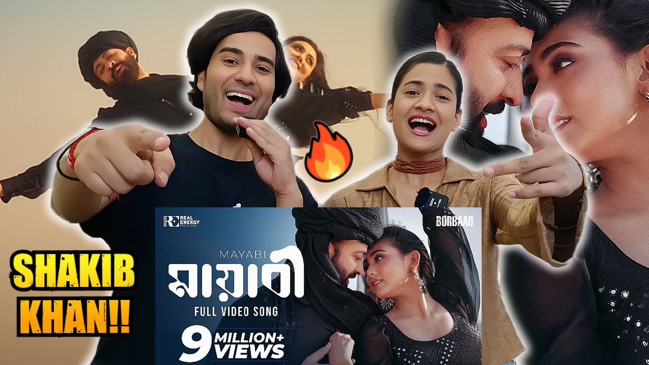 MAYABI - মায়াবী INDIAN REACTION | BORBAAD | SHAKIB KHAN | IDHIKA PAUL